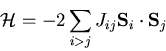 \begin{displaymath}
{\cal H}=-2\sum_{i>j}J_{ij}{\bf S}_i\cdot{\bf S}_j
\end{displaymath}