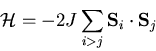 \begin{displaymath}
{\cal H}=-2J\sum_{i>j}{\bf S}_i\cdot{\bf S}_j
\end{displaymath}