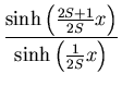 $\displaystyle \frac{\sinh\left(\frac{2S+1}{2S}x\right)}{\sinh\left(\frac{1}{2S}x\right)}$