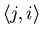 $\langle j,i\rangle$
