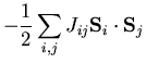 $\displaystyle -\frac{1}{2}\sum_{i,j}J_{ij}{\bf S}_i\cdot{\bf S}_j$