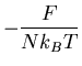 $\displaystyle -\frac{F}{Nk_BT}$
