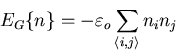 \begin{displaymath}
E_G\{n\}=-\varepsilon_o\sum_{\langle i,j\rangle}n_i n_j
\end{displaymath}