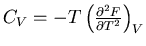 $C_V=-T\left(\frac{\partial^2F}{\partial T^2}\right)_V$