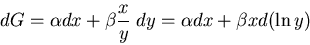 \begin{displaymath}
dG=\alpha dx+\beta \frac{x}{y}\;dy=\alpha dx+\beta x d(\ln y)
\end{displaymath}