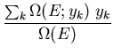 $\displaystyle \frac{\sum_k \Omega(E;y_k)\;y_k}{\Omega(E)}$