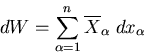 \begin{displaymath}
dW=\sum_{\alpha=1}^{n}\overline{X}_{\alpha}\;dx_{\alpha}
\end{displaymath}