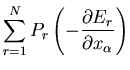 $\displaystyle \sum_{r=1}^{N} P_r\left(-\frac{\partial E_r}{\partial x_{\alpha}}\right)$