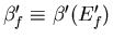 $\beta_f^{\prime}\equiv\beta^{\prime}(E_f^{\prime})$