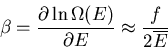 \begin{displaymath}
\beta=\frac {\partial\ln\Omega(E)}{\partial E}\approx\frac{f}{2\overline{E}}
\end{displaymath}