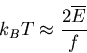 \begin{displaymath}
k_BT\approx\frac{2\overline{E}}{f}
\end{displaymath}