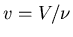 $v=V/\nu$