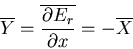 \begin{displaymath}\overline{Y}=\overline{\frac{\partial E_r}{\partial x}}=-\overline{X}
\end{displaymath}