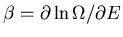 $\beta=\partial\ln\Omega/\partial E$
