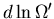 $\displaystyle d\ln\Omega^{\prime}$
