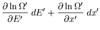 $\displaystyle \frac{\partial \ln\Omega^{\prime}}
{\partial E^{\prime}}\;dE^{\prime}
+\frac{\partial\ln\Omega^{\prime}}
{\partial x^{\prime}}\;dx^{\prime}$