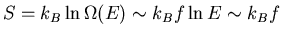 $S=k_B\ln\Omega(E)\sim k_B f\ln E
\sim k_B f$