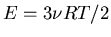 $E=3\nu RT/2$