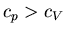 $c_p>c_V$