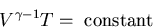 \begin{displaymath}
V^{\gamma-1}T=\;{\rm constant}
\end{displaymath}