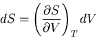 \begin{displaymath}
dS=\left(\frac{\partial S}{\partial V}\right)_T dV
\end{displaymath}