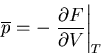 \begin{displaymath}
\overline{p}=-\left.\frac{\partial F}{\partial V}\right\vert _T
\end{displaymath}