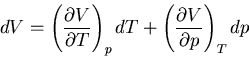 \begin{displaymath}
dV=\left(\frac{\partial V}{\partial T}\right)_pdT +\left(\frac{\partial V}
{\partial p}\right)_T dp
\end{displaymath}