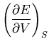 $\displaystyle \left(\frac{\partial E}{\partial V}\right)_S$