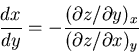 \begin{displaymath}
\frac{dx}{dy}=-\frac{(\partial z/\partial y)_x}{(\partial z/\partial x)_y}
\end{displaymath}