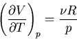 \begin{displaymath}
\left(\frac{\partial V}{\partial T}\right)_p=\frac{\nu R}{p}
\end{displaymath}