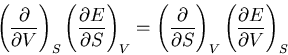 \begin{displaymath}
\left(\frac{\partial}{\partial V}\right)_S\left(\frac{\parti...
...rtial S}\right)_V\left(\frac{\partial E}
{\partial V}\right)_S
\end{displaymath}