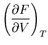 $\displaystyle \left(\frac{\partial F}{\partial V}\right)_T$