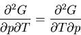 \begin{displaymath}
\frac{\partial^2 G}{\partial p\partial T}=\frac
{\partial^2 G}{\partial T\partial p}
\end{displaymath}