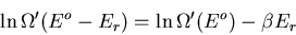 \begin{displaymath}
\ln\Omega^{\prime}(E^o-E_r)=\ln\Omega^{\prime}(E^o)-\beta E_r
\end{displaymath}