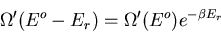 \begin{displaymath}
\Omega^{\prime}(E^o-E_r)=\Omega^{\prime}(E^o)e^{-\beta E_r}
\end{displaymath}