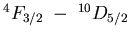 $^4F_{3/2}\;-\;^{10}D_{5/2}$