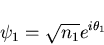 \begin{displaymath}\psi_1=\sqrt{n_1}e^{i\theta_1}
\end{displaymath}