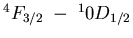 $^4F_{3/2}\;-\;^10D_{1/2}$