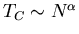 $T_C\sim N^{\alpha}$
