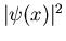 $\vert\psi(x)\vert^{2}$