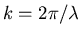 $k=2\pi/\lambda$