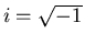 $i=\sqrt{-1}$