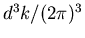 $d^{3}k/(2\pi)^{3}$