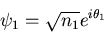 \begin{displaymath}\psi_1=\sqrt{n_1}e^{i\theta_1}
\end{displaymath}
