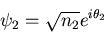 \begin{displaymath}\psi_2=\sqrt{n_2}e^{i\theta_2}
\end{displaymath}