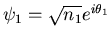 $\psi_1=\sqrt{n_1}e^{i\theta_1}$