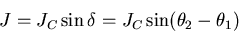 \begin{displaymath}J=J_C\sin\delta=J_C\sin(\theta_2-\theta_1)
\end{displaymath}