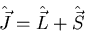 \begin{displaymath}\hat{\vec{J}}=\hat{\vec{L}}+\hat{\vec{S}}
\end{displaymath}