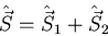 \begin{displaymath}\hat{\vec{S}}=\hat{\vec{S}}_{1}+\hat{\vec{S}}_{2}
\end{displaymath}