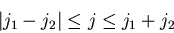 \begin{displaymath}\vert j_{1}-j_{2}\vert\leq j \leq j_{1}+j_{2}
\end{displaymath}